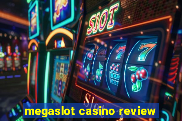 megaslot casino review